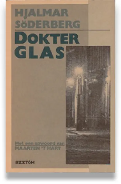 Dokter Glas - Hjalmar Emil Frederik Söderberg, Henk Raaff, Maarten 't Hart