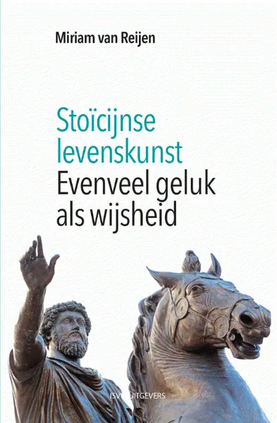 Stoïcijnse levenskunst - Miriam van Reijen