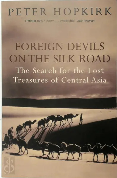 Foreign Devils on the Silk Road - Peter Hopkirk