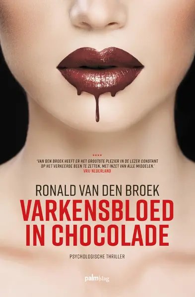 Varkensbloed in chocolade - Ronald van den Broek
