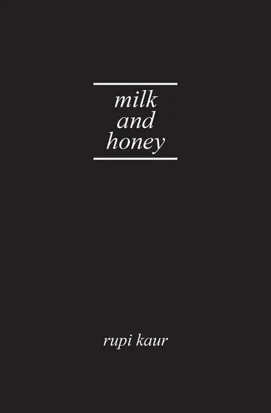Milk and Honey - Rupi Kaur