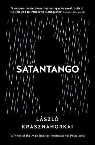Satantango - Laszlo Krasznahorkai