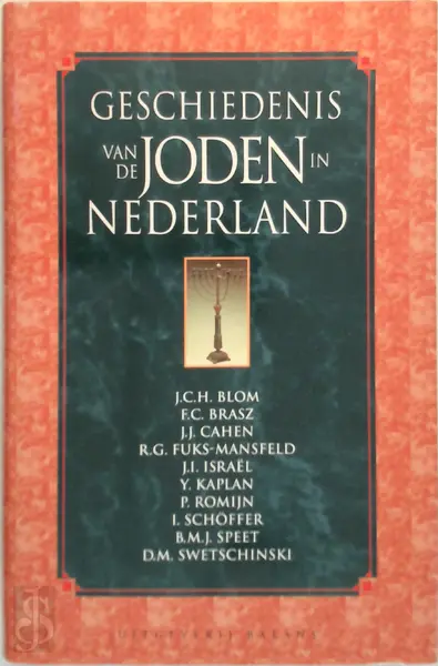 Geschiedenis van de joden in Nederland - J.C.H. Blom, F.C. Brasz, E.A.