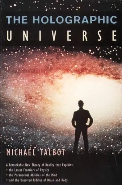 The holographic universe - Michael Talbot