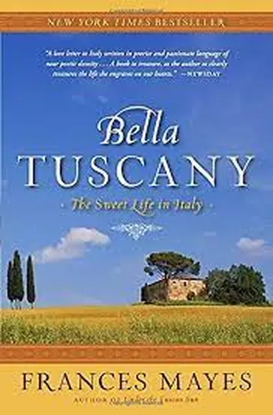 Bella Tuscany - Frances Mayes