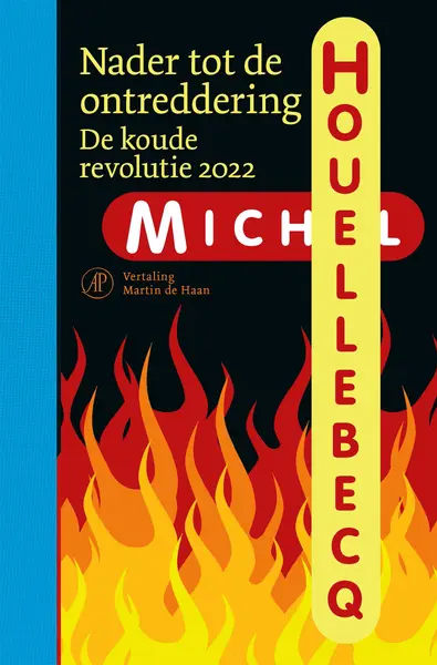 Nader tot de ontreddering - Michel Houellebecq