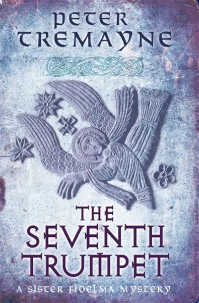 The Seventh Trumpet (Sister Fidelma Mysteries Book 23) - Peter Tremayne