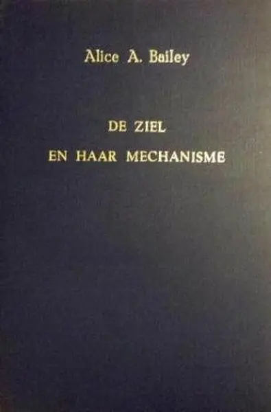 De ziel en haar mechanisme - A.A. Bailey