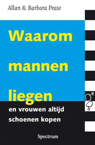 Waarom mannen liegen en vrouwen altijd schoenen kopen - Allan Pease, Amp, Barbara Pease, Amp, Monique Eggermont
