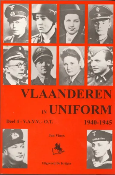 Vlaanderen in uniform 1940-1945 - J. Vincx