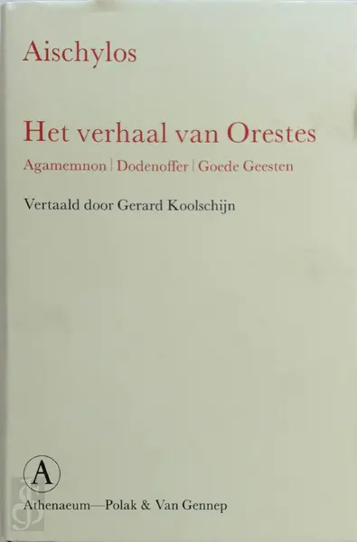 Het verhaal van Orestes - Aischylos, Gerard [Vert.] Koolschijn