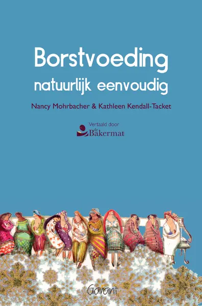 Borstvoeding natuurlijk eenvoudig - Nancy Mohrbacher, Kathleen Kendall-Tacket