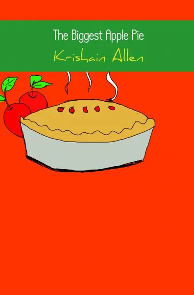 The Biggest Apple Pie - Krishain Allen