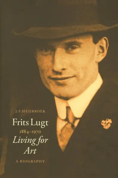 Frits Lugt 1884-1970 - J.F. Heijbroek
