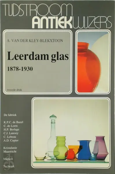 Leerdam glas 1878-1930 - A. van der Kley-Blekxtoon