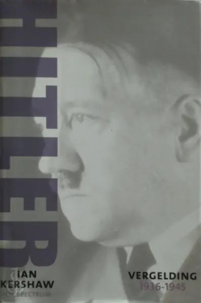 Hitler / 1936-1945: Vergelding - Ian Kershaw