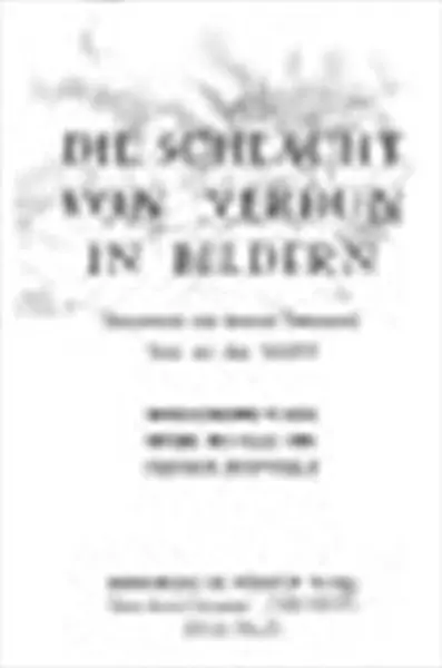 Die Schlacht von Verdun in Bildern, französische und deutsche Dokumente - Jean Marot
