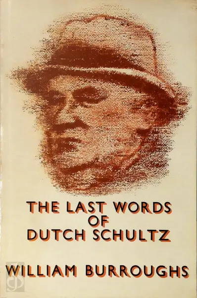 The Last Words of Dutch Schultz - William S. Burroughs