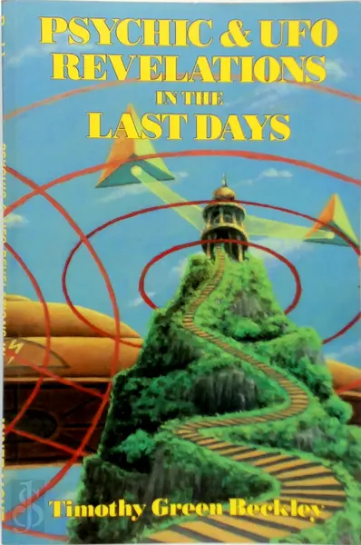 Psychic & UFO Revelations in the Last Days - Timothy Green Beckley