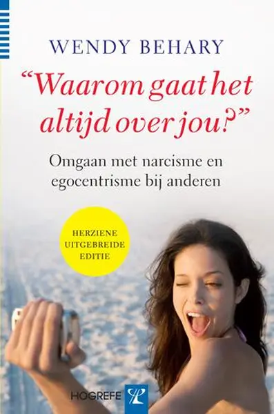 "Waarom gaat het altijd over jou?" - W. Behary