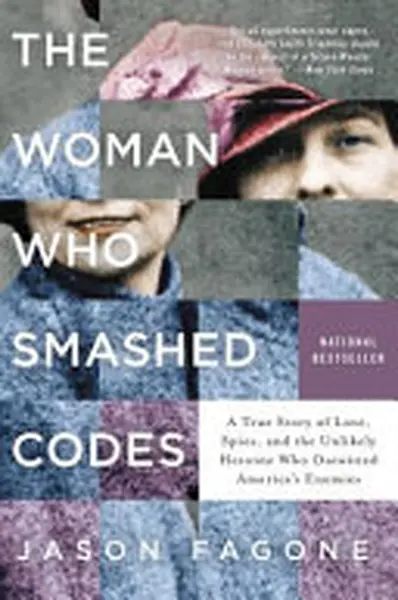 The Woman Who Smashed Codes - Jason Fagone