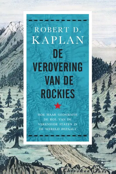 De verovering van de Rockies - Robert Kaplan