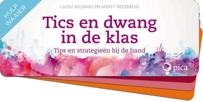 Tics en dwang in de klas - Laura Beljaars, Annet Heijerman