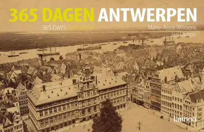 365 dagen Antwerpen - Marie-Anne Wilssens, Jan Lampo