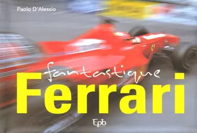 Fantastique Ferrari - Paolo D'Alessio
