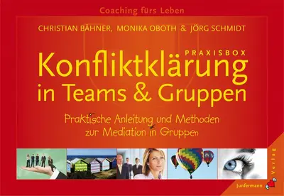 Praxisbox Konfliktklärung in Teams & Gruppen - Christian Bähner, Monika Oboth, Jörg Schmidt