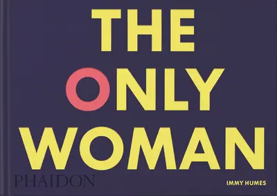 The Only Woman - Immy Humes