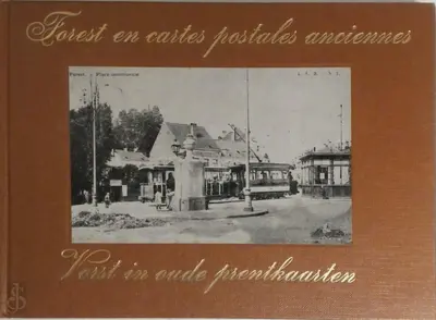 Forest en cartes postales anciennes - Jacques Dubreucq, Gilbert Papens