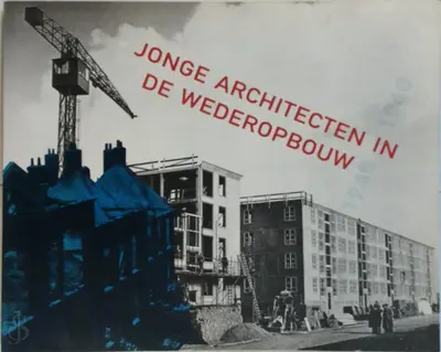 Jonge architecten in de wederopbouw - Jeroen Schilt, Stichting de Beurs van Berlage