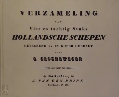Verzameling van vier en tachtig Stuks Hollandsche Schepen - G. Groenewegen
