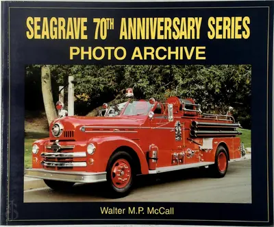Seagrave 70th Anniversary Series Photo Archive - Walt McCall