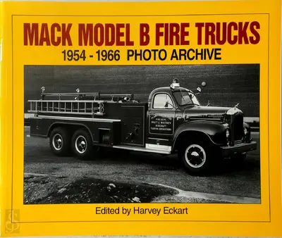 Mack Model B Fire Trucks, 1954-1966 Photo Archive - Harvey Eckart