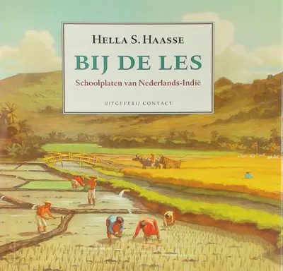 Bij de les: Schoolplaten van Nederlands-Indië - Hella Haasse