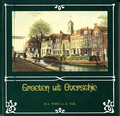 Groeten uit Overschie - H.A. Voet, A. Tak