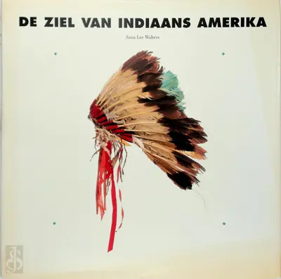 De Ziel van Indiaans Amerika - Anna Lee Walters, Gerda Bolhuis