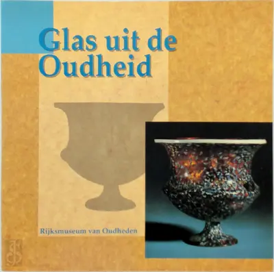 Glas uit de oudheid - Rijksmuseum van Oudheden te Leiden, Marijke Brouwer