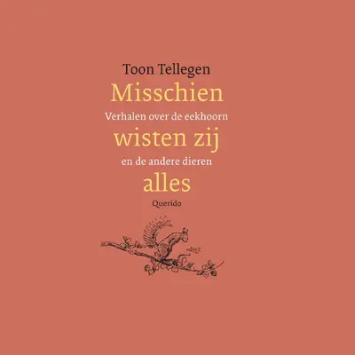 Misschien wisten zij alles - Toon Tellegen