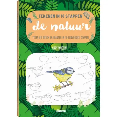 De natuur - Tekenen in 10 stappen - Mary Woodin