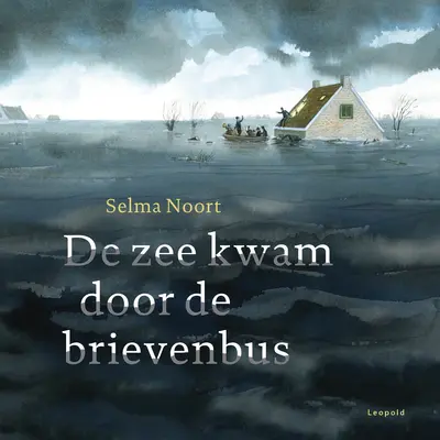 De zee kwam door de brievenbus - Selma Noort