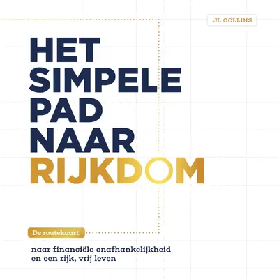 Het simpele pad naar rijkdom - Jl Collins