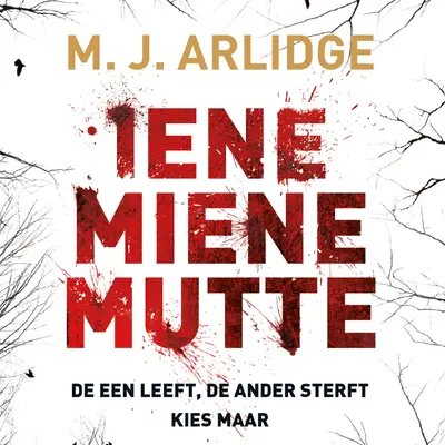 Iene miene mutte - M.J. Arlidge