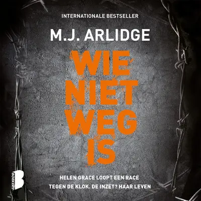 Wie niet weg is - M.J. Arlidge