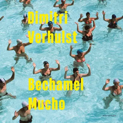 Bechamel Mucho - Dimitri Verhulst