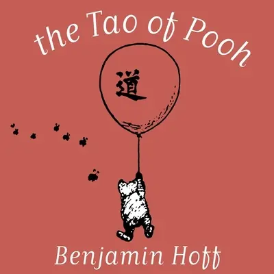 The Tao of Pooh - Benjamin Hoff
