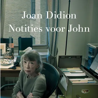 Notities voor John - Joan Didion