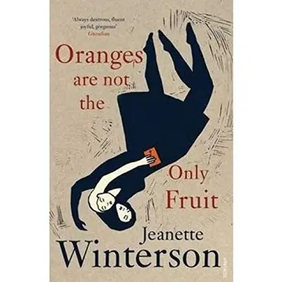 Oranges Are Not The Only Fruit - Jeanette Winterson